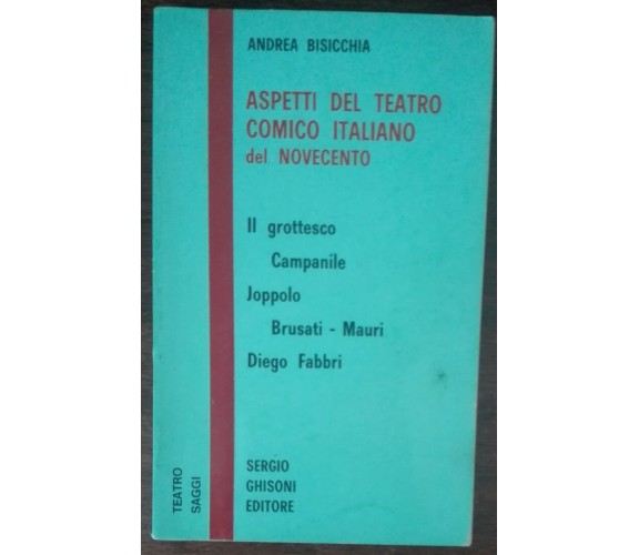 Aspetti del teatro comico italiano del novecento - Bisicchia - Ghisoni,1973 - A