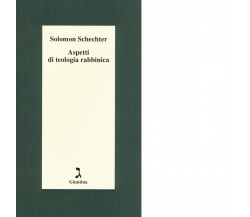 Aspetti di teologia rabbinica di Solomon Schechter - Giuntina, 2019