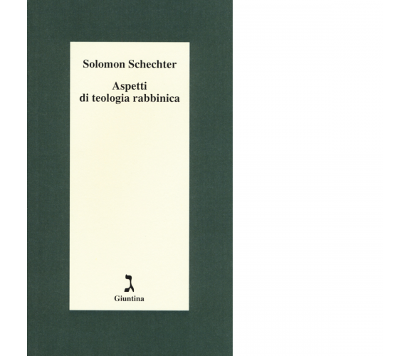 Aspetti di teologia rabbinica di Solomon Schechter - Giuntina, 2019