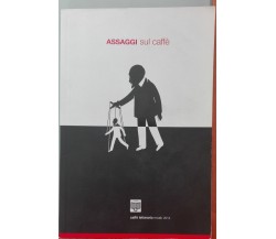 Assaggi sul caffè - AA.VV. - Moak, 2012 - A