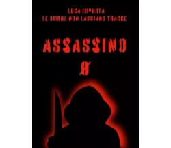 Assassino Zero. Le Ombre non Lasciano Tracce di Luca Improta, 2023, Youcanpri