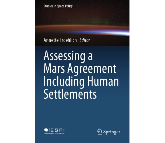 Assessing a Mars Agreement Including Human Settlements - Annette Froehlich -2022