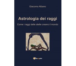 Astrologia dei raggi. Come i raggi delle stelle creano il mondo