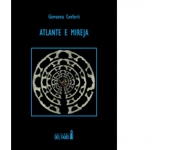 Atlante e Mireja di Conforti Giovanna - Edizioni Del Faro, 2016