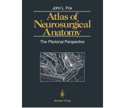 Atlas of Neurosurgical Anatomy - John L. Fox - Springer, 2012