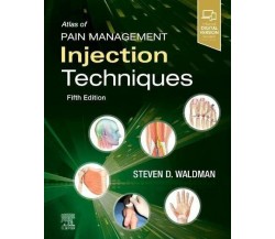 Atlas of Pain Management Injection Techniques - Steven D. Waldman - 2022