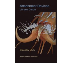 Attachment Devices of Insect Cuticle - Stanislav S. N. Gorb - Springer, 2013