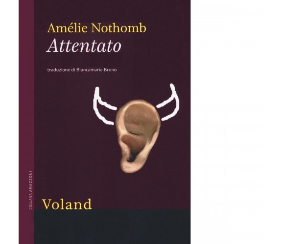 Attentato. Nuova ediz. di Amélie Nothomb, 2021, Voland