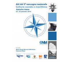 Atti del 2° Convegno nazionale. Cultura navale e marittima transire mare 