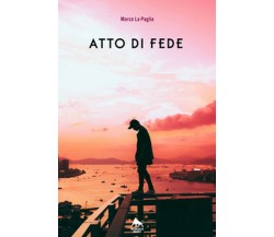 Atto di fede	 di Marco La Paglia,  2018,  Herkules Books