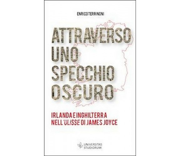 Attraverso uno specchio oscuro. Irlanda e Inghilterra nell'Ulisse di James Joyce