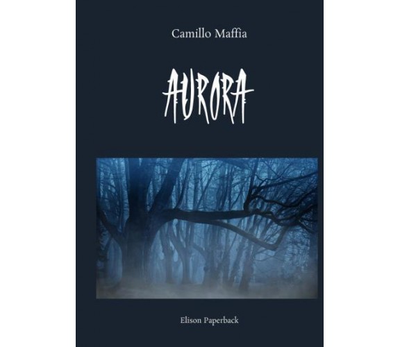 Aurora di Camillo Maffia,  2022,  Elison Paperback