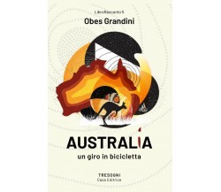 Australia. Un giro in bicicletta - Obes Grandini - Tresogni - 2021