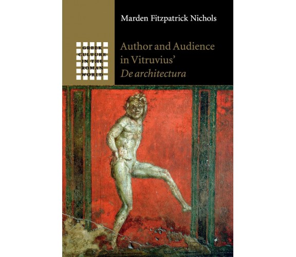 Author And Audience In Vitruvius' De Architectura - Marden Fitzpatrick Nichols