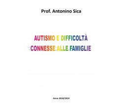 Autismo e difficoltà connesse alle famiglie, Antonino Sica,  2018,  Youcanprint