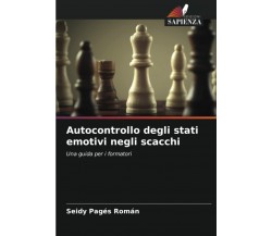 Autocontrollo degli stati emotivi negli scacchi -Seidy Pagés Román-Sapienza,2021