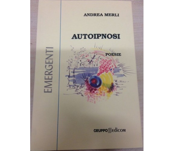 	 Autoipnosi - Andrea Merli,  2001,  Gruppo Edicom 