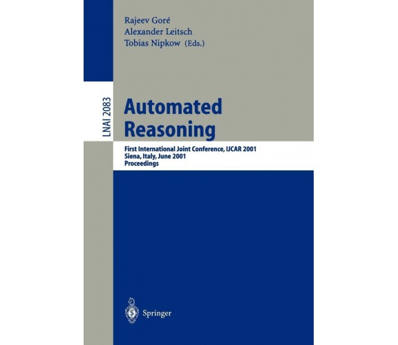 Automated Reasoning - R. Gore, A. Leitsch, T. Nipkow - Springer, 2001