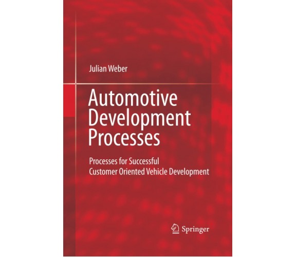 Automotive Development Processes:Processes for Successful Customer Oriented 