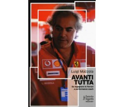 Avanti tutta - Luigi Mazzola - Fausto Lupetti Editore, 2017