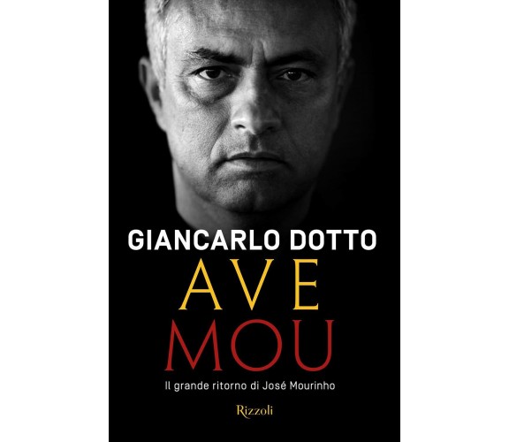 Ave Mou - Giancarlo Dotto - Rizzoli, 2021