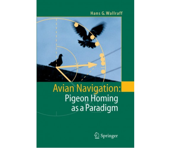 Avian Navigation - Hans G. Wallraff - Springer, 2010