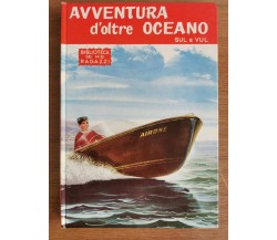 Avventura d'oltre oceano - Sul e Vul - Salani - 1963 - AR