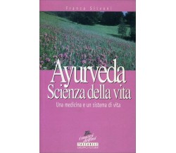 Ayurveda. Scienza di vita di Franca Silvani,  1998,  Gruppo Futura