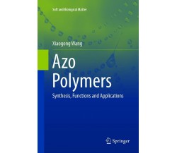 Azo Polymers - Xiaogong Wang - Springer, 2018