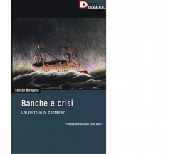 BANCHE E CRISI. di SERGIO BOLOGNA - DeriveApprodi editore, 2014