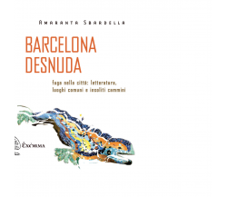 BARCELONA DESNUDA di AMARANTA SBARDELLA - Exòrma, 2018