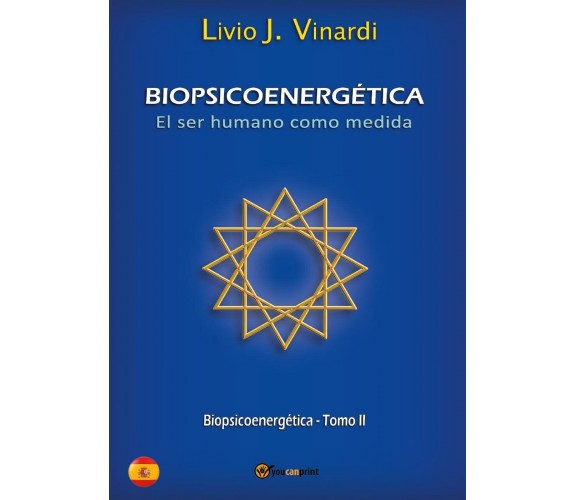 BIOPSICOENERGÉTICA - El ser humano como medida - Tomo II (EN ESPAÑOL)