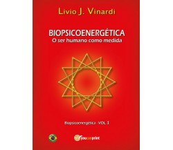 BIOPSICOENERGÉTICA - O ser humano como medida (2015, Vinardi)