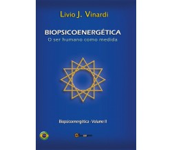 BIOPSICOENERGÉTICA – O ser humano como medida – Vol. II (EM PORTUGUÊS)