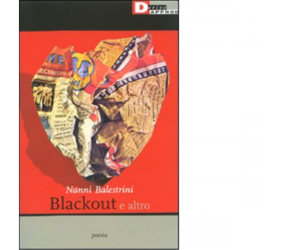 BLACKOUT E ALTRO di NANNI BALESTRINI - DeriveApprodi editore, 2009