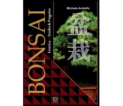 BONSAI estetica studio & progetto	 di Michele Andolfo,  2016,  Youcanprint