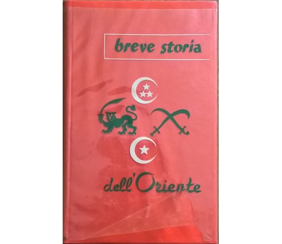 BREVE STORIA DELL'ORIENTE - Heinrich L. Kaster (Baldini e Castoldi) Ca