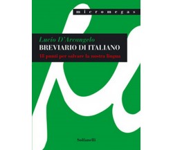 BREVIARIO DI ITALIANO 18 punti per salvare la nostra lingua,  Lucio D’Arcangelo