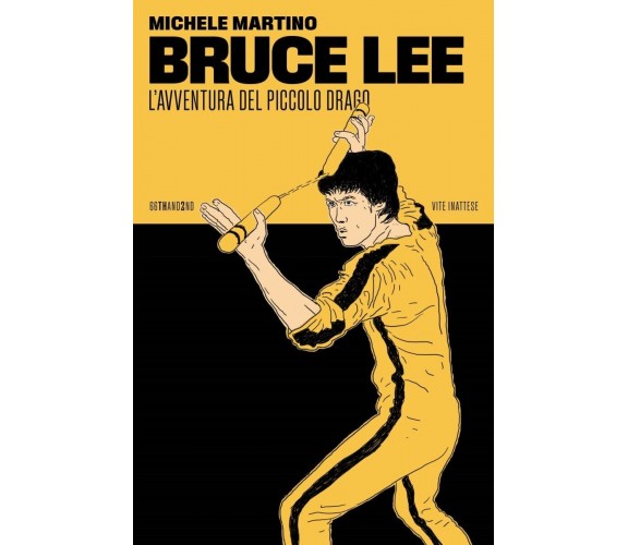  BRUCE LEE. L’AVVENTURA DEL PICCOLO DRAGO di Martino Michele, 2023, 66th And 