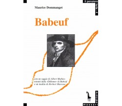 Babeuf e la congiura degli Eguali di Maurice Dommanget,  1989,  Massari Editore