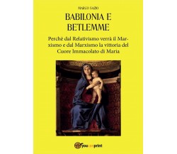 Babilonia e Betlemme - Marco Sazio,  2016,  Youcanprint