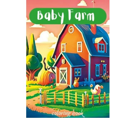 Baby Farm. Coloring Book di Lula Wolf, 2023, Youcanprint