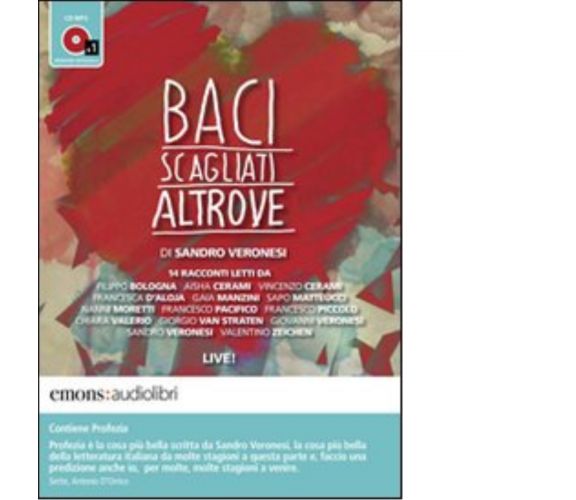 Baci scagliati altrove. Audiolibro. CD Audio formato MP3 di Sandro Veronesi-2012