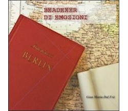 Baedeker di emozioni	 di G. Maria Dal Frà,  2015,  Universitas Studiorum