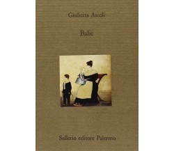 	 Balie - Giulietta Ascoli,  1994,  Sellerio Editore 