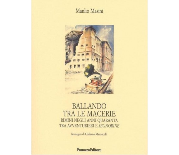 Ballando tra le macerie. Rimini negli anni Quaranta tra avventurieri e segnorine