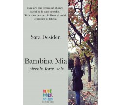 Bambina Mia	 di Sara Desideri,  2018,  Youcanprint