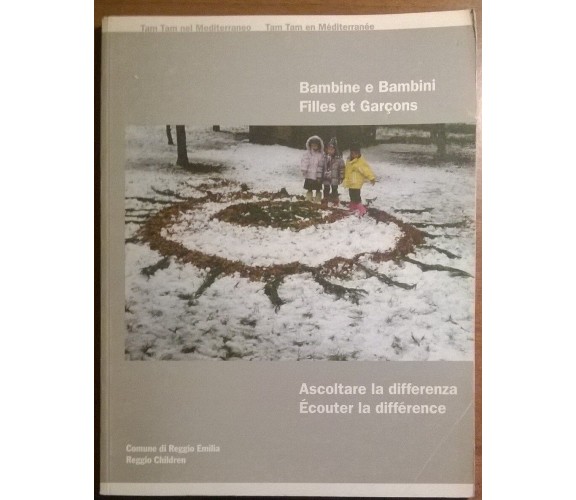 Bambine e Bambini. Ascoltare la differenza - Progetto- Reggio Children, 1999 - L