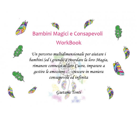 Bambini magici e consapevoli. Workbook di Gaetana Tonti,  2021,  Youcanprint