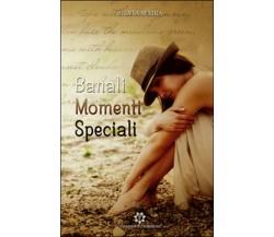 Banali momenti speciali	 di Silvia Maira,  2016,  Genesis Publishing